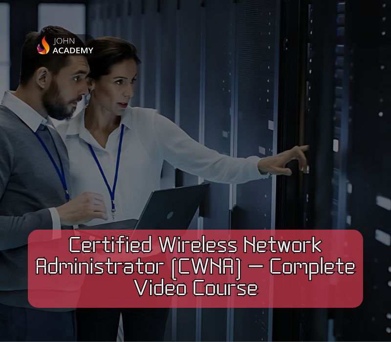 Certified Wireless Network Administrator (CWNA) Video Course John Academy cover art