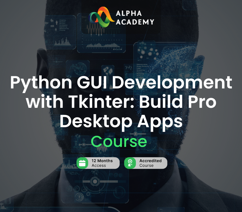 Python GUI Development with Tkinter: Build Pro Desktop Apps! Alpha Academy cover art