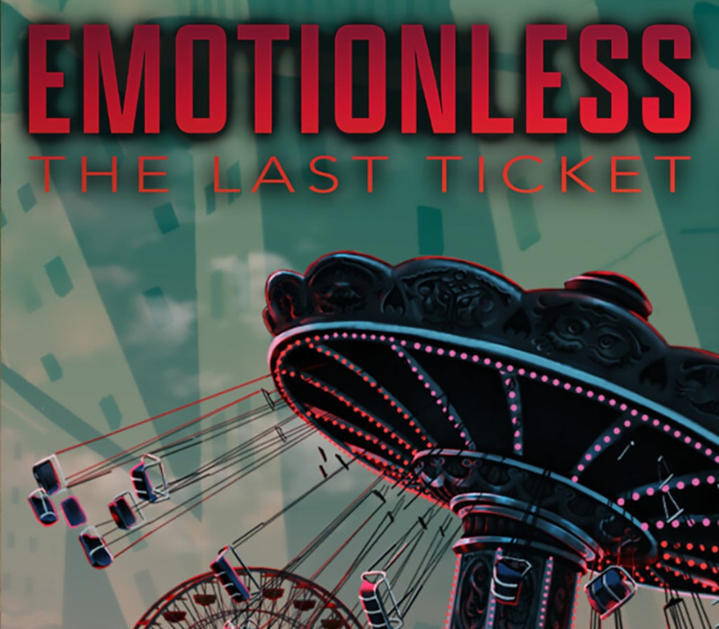 EMOTIONLESS : The Last Ticket EU v2 cover art