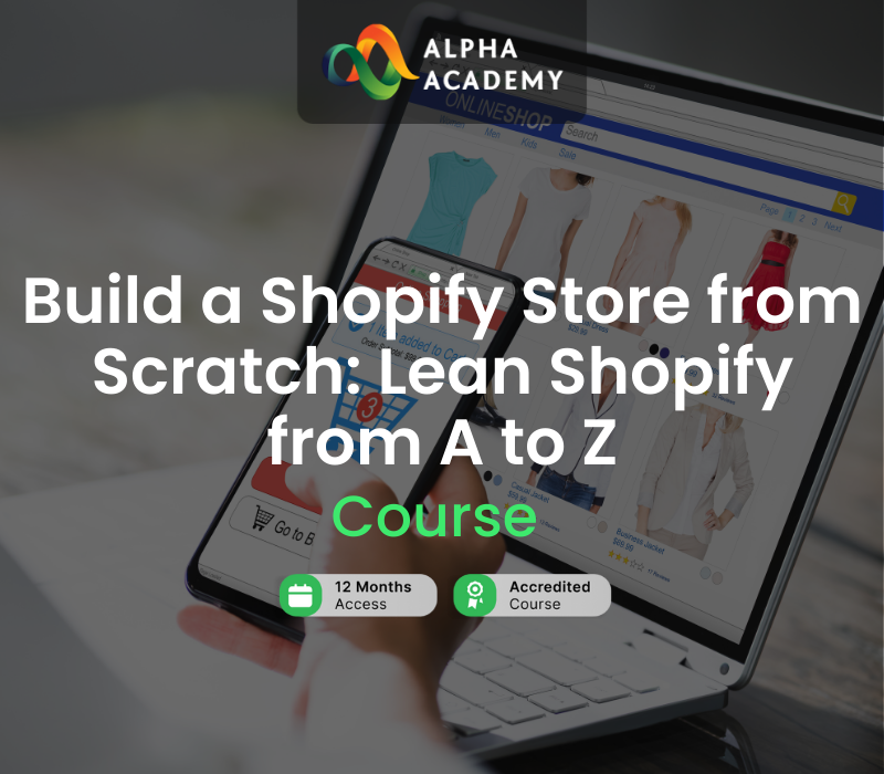 Build a Shopify Store from Scratch: Lean Shopify from A to Z Alpha Academy cover art