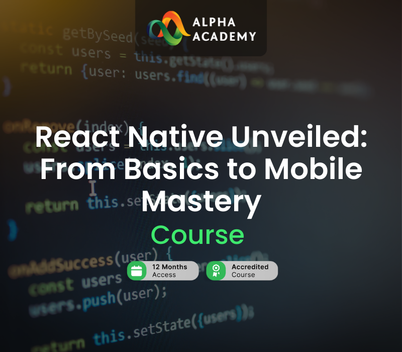 React Native Unveiled: From Basics to Mobile Mastery Alpha Academy cover art