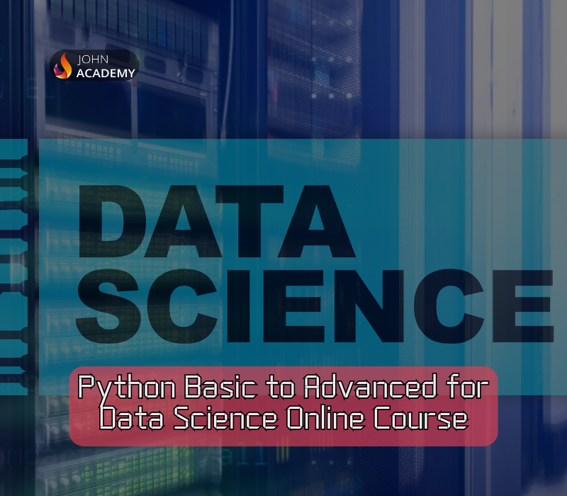 Python Basic to Advanced for Data Science – Complete Online Course John Academy cover art