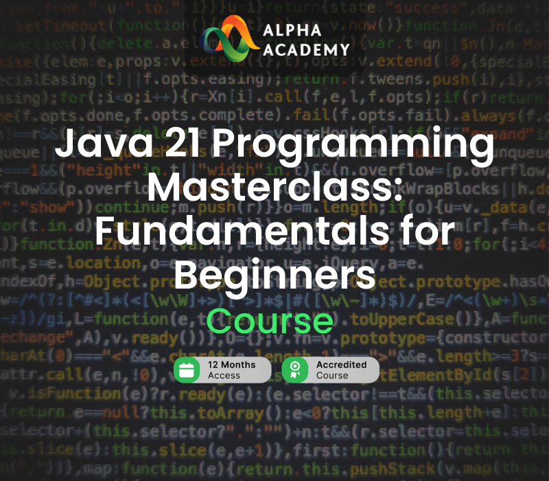 Java 21 Programming Masterclass: Fundamentals for Beginners Alpha Academy cover art